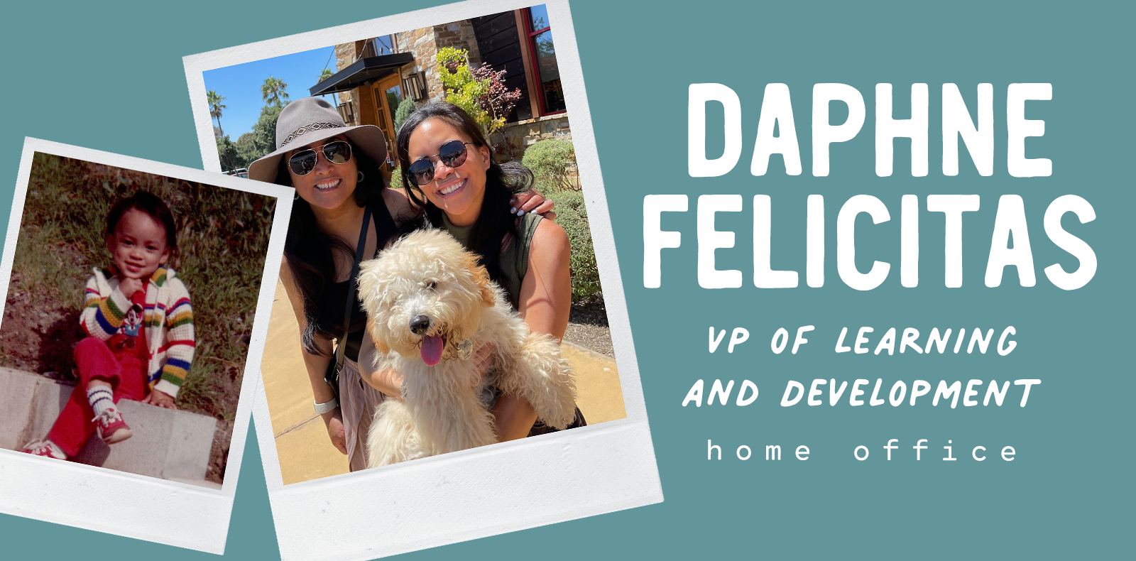 Daphine Felicitas - VP of Learning and Development - Home Office